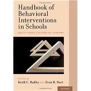 Handbook of Behavioral Interventions in Schools Multi-Tiered Systems of Support by Radley, Keith C.; Dart, Evan H., 9780190843229