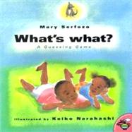 What's What A Guessing Game by Serfozo, Mary; Narahashi, Keiko, 9780689833229