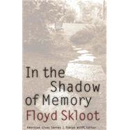 In the Shadow of Memory by Skloot, Floyd, 9780803293229