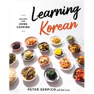 Learning Korean Recipes for Home Cooking by Serpico, Peter; Lazor, Drew, 9781324003229