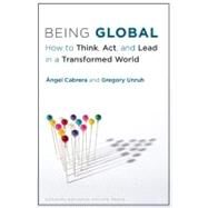 Being Global by Cabrera, Angel; Unruh, Gregory, 9781422183229