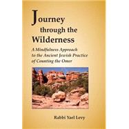 Journey Through the Wilderness by Levy, Rabbi Yael, 9781470083229