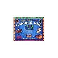 Colonial Kids An Activity Guide to Life in the New World by Carlson, Laurie, 9781556523229