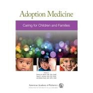 Adoption Medicine by Council on Foster Care, Adoption and Kinship Care; Mason, Patrick W., Ph.d; Johnson, Dane E. Johnson, Ph.d, 9781581103229