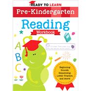 Ready to Learn: Pre-Kindergarten Reading Workbook Beginning Sounds, Sequencing, Letter Practice, and More! by Unknown, 9781645173229
