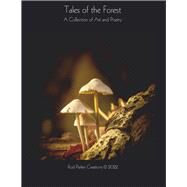 Tales of the Forest A Collection of Art and Poetry by Parker, Rod, 9781667883229