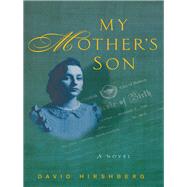 My Mother's Son by Hirshberg, David, 9781941493229