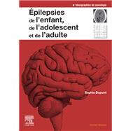 Epilepsies de l'enfant, de l'adolescent et de l'adulte by Sophie Dupont, 9782294763229