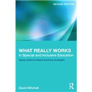 What Really Works in Special and Inclusive Education: Using Evidence-Based Teaching Strategies by Mitchell; David, 9780415623230