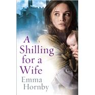 A Shilling for a Wife by Hornby, Emma, 9780552173230