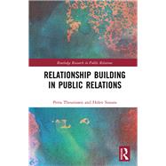 Relationship Building in Public Relations by Theunissen; Petra, 9781138183230