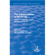 The Transformation of Modernity: Aspects of the Past, Present and Future of an Era by Jacobsen,Michael Hviid;Carlehe, 9781138703230