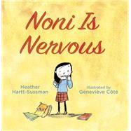 Noni Is Nervous by Hartt-Sussman, Heather; Ct, Genevive, 9781770493230