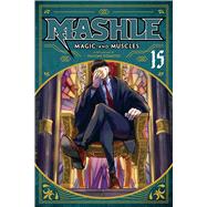 Mashle: Magic and Muscles, Vol. 15 by Komoto, Hajime, 9781974743230