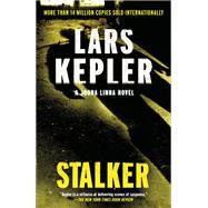 Stalker A novel by Kepler, Lars; Smith, Neil, 9781984883230