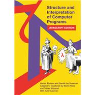 Structure and Interpretation of Computer Programs JavaScript Edition by Abelson, Harold; Sussman, Gerald Jay; Henz, Martin; Wrigstad, Tobias; Sussman, Julie, 9780262543231