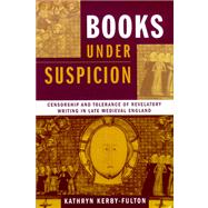 Books Under Suspicion by Kerby-Fulton, Kathryn, 9780268033231