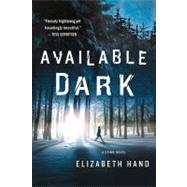 Available Dark A Crime Novel by Hand, Elizabeth, 9781250013231