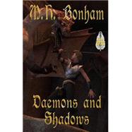 Daemons and Shadows by Bonham, M. H., 9781507823231