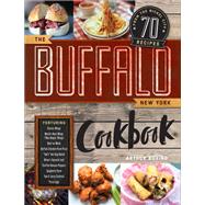 The Buffalo New York Cookbook 70 Recipes from The Nickel City by Bovino, Arthur, 9781682683231