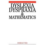 Dyslexia, Dyspraxia and Mathematics by Yeo, Dorian, 9781861563231