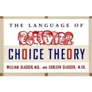 The Language of Choice Theory by Glasser, William, 9780060953232