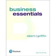Business Essentials + 2019 MyLab Intro to Business with Pearson eText -- Access Card Package by Ebert, Ronald J.; Griffin, Ricky W., 9780135983232