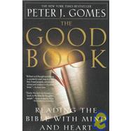 The Good Book: Reading the Bible With Mind and Heart by Gomes, Peter J., 9780380723232