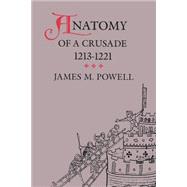 Anatomy of a Crusade by Powell, James M., 9780812213232