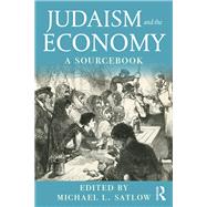 Judaism and the Economy: A Sourcebook by Satlow; Michael L., 9780815353232