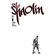 Son of Shaolin 1 by Longino, Jay; White, Caanan; Rodriguez, Diego, 9781534303232