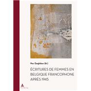 critures De Femmes En Belgique Francophone Aprs 1945 by Quaghebeur, Marc, 9782807613232