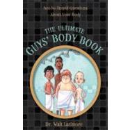 The Ultimate Guys' Body Book by Larimore, Walt, M.D., 9780310723233