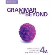 Grammar and Beyond Level 4 Student's Book A by John D. Bunting , Luciana Diniz , With Randi Reppen, 9780521143233