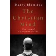 The Christian Mind by Blamires, Harry, 9781573833233