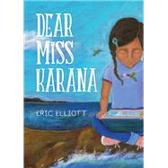 Dear Miss Karana by Elliott, Eric, 9781597143233