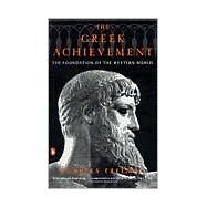 The Greek Achievement: The Foundation of the Western World by Freeman, Charles, 9780140293234