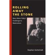Rolling Away the Stone by Gottschalk, Stephen, 9780253223234