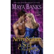 Never Seduce a Scot The Montgomerys and Armstrongs by BANKS, MAYA, 9780345533234