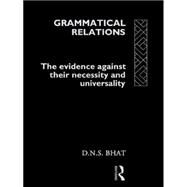 Grammatical Relations by Bhat,D. N. S., 9780415063234