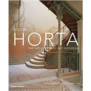 Victor Horta The Architect of Art Nouveau by Dernie, David; Carew-Cox, Alastair, 9780500343234