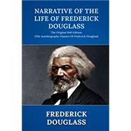 Narrative of the Life of Frederick Douglass: The Original 1845 Edition by Douglass, Frederick, 9798749503234