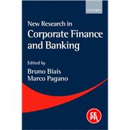 New Research in Corporate Finance and Banking by Biais, Bruno; Pagano, Marco, 9780199243235