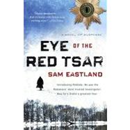 Eye of the Red Tsar A Novel of Suspense by Eastland, Sam, 9780553593235