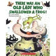 There Was an Old Lady Who Swallowed a Frog! by Colandro, Lucille, 9780606363235