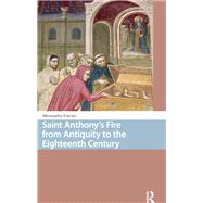 Saint Anthony's Fire from Antiquity to the Eighteenth Century by Alessandra Foscati, 9781003703235