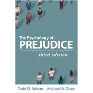 The Psychology of Prejudice by Nelson, Todd D.; Olson, Michael A., 9781462553235