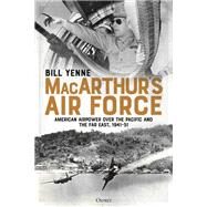 MacArthur's Air Force by Yenne, Bill, 9781472833235