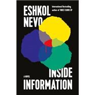 Inside Information A Novel by Nevo, Eshkol; Silverston, Sondra, 9781635423235