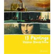 13 Paintings Children Should Know by Wenzel, Angela, 9783791343235